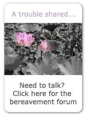 Share your sorrow in our bereavement forum